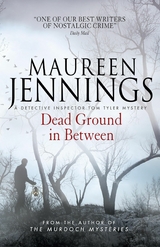 Dead Ground in Between -  Maureen Jennings