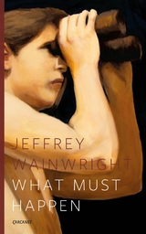 What Must Happen -  Jeffrey Wainwright