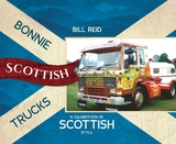 Bonnie Scottish Trucks: A Celebration of Scottish Style -  Bill Reid