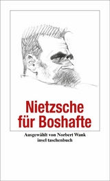Nietzsche f&uuml;r Boshafte - Friedrich Nietzsche