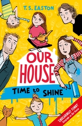 Our House 2: Time to Shine - Tom Easton