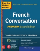 Practice Makes Perfect: French Conversation, Premium Second Edition - Kurbegov, Eliane