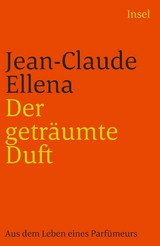 Der getr&auml;umte Duft -  Jean-Claude Ellena