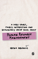 A Very Short, Fairly Interesting and Reasonably Cheap Book About Human Resource Management - Irena Grugulis