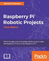 Raspberry Pi Robotic Projects - Third Edition -  Grimmett Richard Grimmett