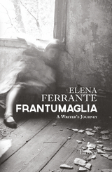 Frantumaglia -  Elena Ferrante