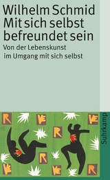 Mit sich selbst befreundet sein -  Wilhelm Schmid