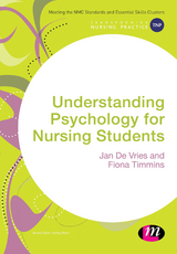 Understanding Psychology for Nursing Students - Jan De Vries, Fiona Timmins