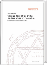 Tausend Jahre Ba&lsquo;ale Schem. J&uuml;dische Heiler, Helfer, Magier - Karl E. Gr&ouml;zinger