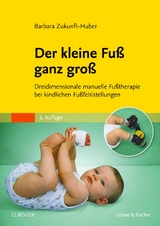 Der kleine Fu&szlig; ganz gro&szlig; - Barbara Zukunft-Huber