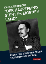 "Der Hauptfeind steht im eigenen Land!" - Karl Liebknecht