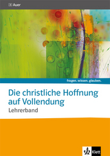Die christliche Hoffnung auf Vollendung. Katholische Religion - Janine Scheitza