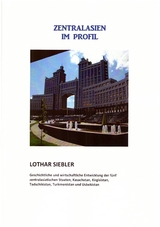 Zentralasien im Profil - Lothar Prof. Dr.h.c. Siebler