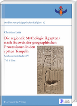 Die regionale Mythologie &Auml;gyptens nach Ausweis der geographischen Prozessionen in den sp&auml;ten Tempeln - Christian Leitz