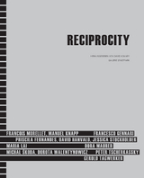 Reciprocity - Dieter Bogner, Silvia Eiblmayr, Lorenzo Giusti, David Komary