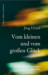 Vom kleinen und vom gro&szlig;en Gl&uuml;ck - J&ouml;rg Ulrich