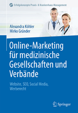 Online-Marketing f&uuml;r medizinische Gesellschaften und Verb&auml;nde - Alexandra K&ouml;hler, Mirko Gr&uuml;nder