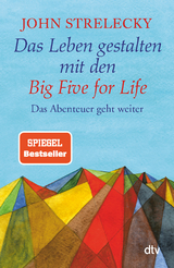 Das Leben gestalten mit den Big Five for Life - John Strelecky