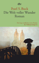 Die Welt voller Wunder - Pearl S. Buck