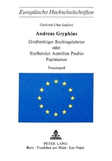 Andreas Gryphius- Grossm&uuml;tiger Rechtsgelehrter oder sterbender Aemilius Paulus Papinianus - Andreas Gryphius