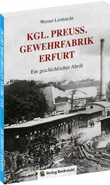 K&ouml;niglich Preu&szlig;ische GEWEHRFABRIK ERFURT - Limbrecht Werner