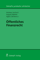 &Ouml;ffentliches Finanzrecht - Andreas Lienhard, August M&auml;chler, Agata Zielniewicz
