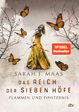 Das Reich der Sieben H&ouml;fe &ndash; Flammen und Finsternis Band 2 - Sarah J. Maas