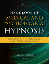 Handbook of Medical and Psychological Hypnosis - ABPP PhD  ABPH Gary R. Elkins