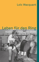 Leben f&uuml;r den Ring - Lo&iuml;c Wacquant