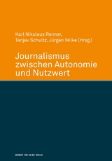 Journalismus zwischen Autonomie und Nutzwert - 