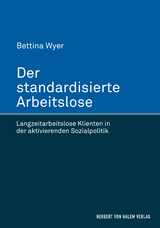 Der standardisierte Arbeitslose - Wyer, Bettina