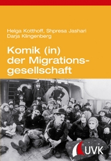 Komik (in) der Migrationsgesellschaft - Kotthoff, Helga; Jashari, Shpresa; Klingenberg, Darja