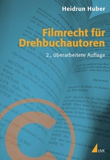 Filmrecht f&uuml;r Drehbuchautoren - Heidrun Huber