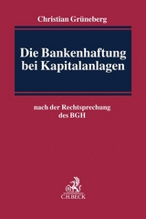 Die Bankenhaftung bei Kapitalanlagen - Christian Gr&uuml;neberg