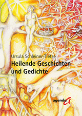 Heilende Geschichten und Gedichte - Ursula Schleiner-Tietze