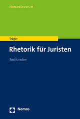 Rhetorik f&uuml;r Juristen - Thilo Tr&ouml;ger
