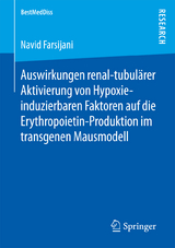 Auswirkungen renal-tubul&auml;rer Aktivierung von Hypoxie-induzierbaren Faktoren auf die Erythropoietin-Produktion im transgenen Mausmodell - Navid Farsijani