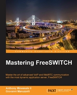 Mastering FreeSWITCH -  II Anthony Minessale II,  Maruzzelli Giovanni Maruzzelli