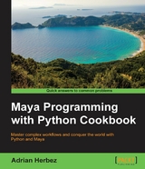 Maya Programming with Python Cookbook -  Herbez Adrian Herbez