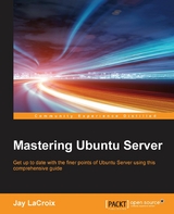 Mastering Ubuntu Server -  LaCroix Jay LaCroix