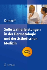 Selbstzahlerleistungen in der Dermatologie und der &auml;sthetischen Medizin - 