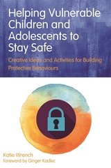 Helping Vulnerable Children and Adolescents to Stay Safe - Katie Wrench