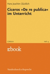 Ciceros »De re publica« im Unterricht - Hans-Joachim Glücklich