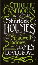 Sherlock Holmes and the Shadwell Shadows -  James Lovegrove