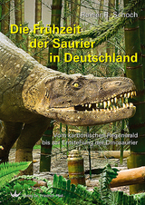 Die Fr&uuml;hzeit der Saurier in Deutschland - Rainer R. Schoch