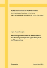 Entwicklung eines Tausensors mit Algorithmik zur Steuerung freiregelbarer Applikationsger&auml;te im Pflanzenschutz - Heike Kerstin Fr&ouml;schle