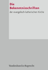 Die Bekenntnisschriften der Evangelisch-Lutherischen Kirche - 