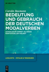 Bedeutung und Gebrauch der deutschen Modalverben - Carolin Baumann