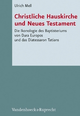 Christliche Hauskirche und Neues Testament -  Ulrich Mell