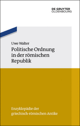Politische Ordnung in der r&ouml;mischen Republik - Uwe Walter